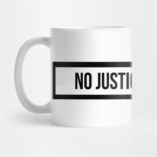 no justice no peace Mug